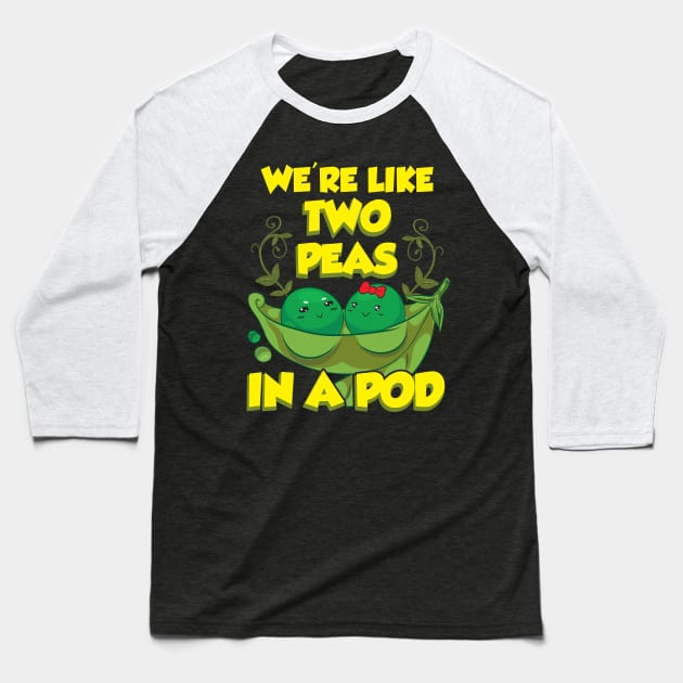 Cute We're Like Two Peas In a Pod Funny Food Pun Baseball T-Shirt by theperfectpresents